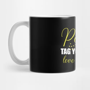 dear parents tag you're it love teacher Mug